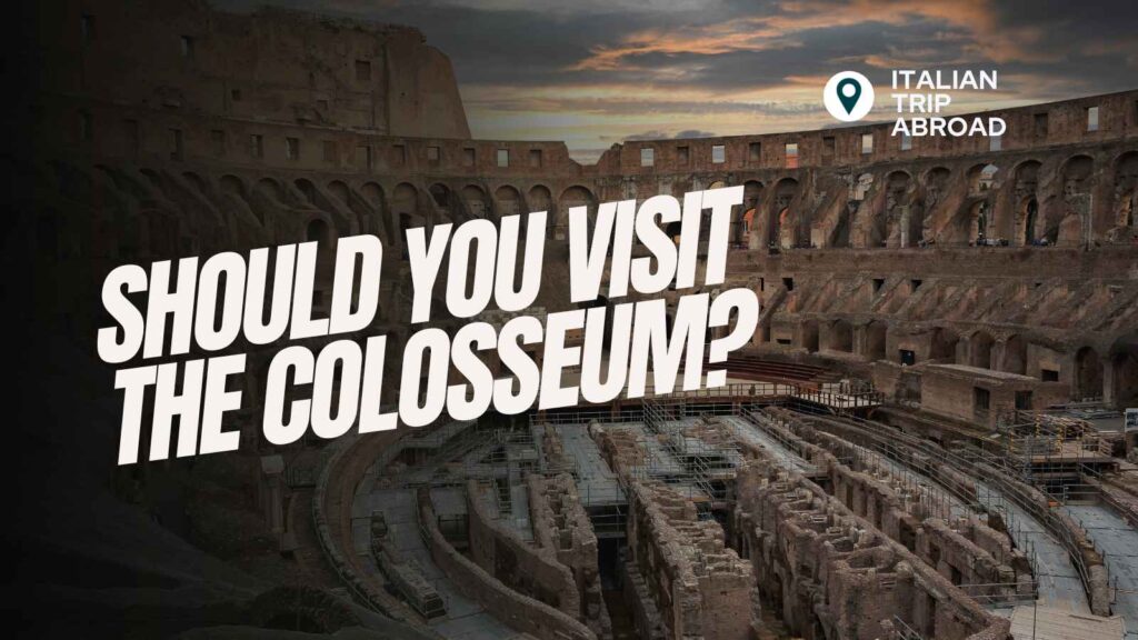 Is worth visiting the Colosseum in Rome?